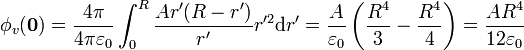 \phi_v(\mathbf{0}) = \frac{4\pi}{4\pi\varepsilon_0}\int_0^R \frac{Ar'(R-r')}{r'}r'^2\mathrm{d}r' = \frac{A}{\varepsilon_0}\left(\frac{R^4}{3}-\frac{R^4}{4}\right) = \frac{AR^4}{12\varepsilon_0}