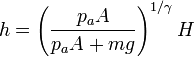 h = \left(\frac{p_a A}{p_aA+mg}\right)^{1/\gamma} H