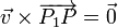 \vec{v}\times\overrightarrow{P_1P}=\vec{0}
