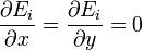 \frac{\partial{}E_i}{\partial{}x}=\frac{\partial{}E_i}{\partial{}y}=0