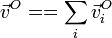 \vec{v}^O==\sum_i\vec{v}^O_i
