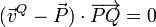 (\vec{v}^Q - \vec{P})\cdot\overrightarrow{PQ}= 0