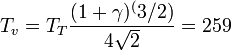 T_v = T_T \frac{(1+\gamma)^(3/2)}{4\sqrt{2}}=259