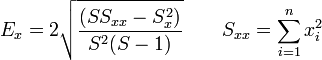 E_x =  2\sqrt{\frac{(SS_{xx}-S_x^2)}{S^2(S-1)}}\qquad S_{xx}=\sum_{i=1}^n x_i^2
