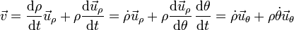 \vec{v}=\frac{\mathrm{d}\rho}{\mathrm{d}t}\vec{u}_\rho + \rho\frac{\mathrm{d}\vec{u}_\rho}{\mathrm{d}t} = \dot{\rho}\vec{u}_\rho + \rho\frac{\mathrm{d}\vec{u}_\rho}{\mathrm{d}\theta}\,\frac{\mathrm{d}\theta}{\mathrm{d}t} = \dot{\rho}\vec{u}_\theta+\rho\dot{\theta}\vec{u}_\theta