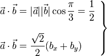 \left.\begin{array}{l} \displaystyle \vec{a}\cdot\vec{b}=|\vec{a}||\vec{b}|\cos\frac{\pi}{3}=\frac{1}{2}\\ \\
\displaystyle\vec{a}\cdot\vec{b}=\frac{\sqrt{2}}{2}(b_x+b_y)\end{array}\right\}