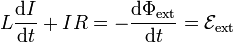 L\frac{\mathrm{d}I}{\mathrm{d}t}+IR=-\frac{\mathrm{d}\Phi_\mathrm{ext}}{\mathrm{d}t} = \mathcal{E}_\mathrm{ext}