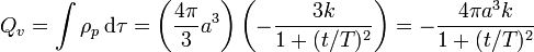 Q_v = \int \rho_p \,\mathrm{d}\tau =\left(\frac{4\pi}{3}a^3\right)\left(-\frac{3k}{1+(t/T)^2}\right) = -\frac{4\pi a^3k}{1+(t/T)^2}