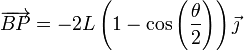 \overrightarrow{BP}=-2L\left(1-\cos\left(\frac{\theta}{2}\right)\right)\vec{\jmath}