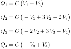 \begin{array}{l}Q_1=C\!\ \big(V_1-V_2\big)\\ \\ Q_2=C\!\ \big(-V_1+3\!\ V_2-2\!\ V_3\big)\\ \\
Q_3=C\!\ \big(-2\!\ V_2+3\!\ V_3-V_4\big)\\ \\
Q_4=C\!\ \big(-V_3+V_4\big)
\end{array}