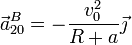 \vec{a}^B_{20}=-\frac{v_0^2}{R+a}\vec{\jmath}
