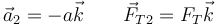 \vec{a}_2 = -a\vec{k}\qquad \vec{F}_{T2} = F_T\vec{k}