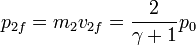 p_{2f}=m_2v_{2f}=\frac{2}{\gamma+1}p_0