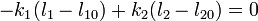 -k_1(l_1-l_{10})+k_2(l_2 - l_{20}) = 0\,