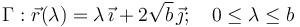 \Gamma: \vec{r}(\lambda) = \lambda\,\vec{\imath} + 2\sqrt{b}\,\vec{\jmath};\quad 0\leq\lambda\leq b