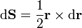 \mathrm{d}\mathbf{S}=\frac{1}{2}\mathbf{r}\times\mathrm{d}\mathbf{r}