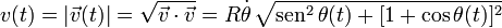 v(t)=|\vec{v}(t)|=\sqrt{\vec{v}\cdot\vec{v}}=R\dot{\theta}\!\ \sqrt{\mathrm{sen}^2\!\ \theta(t)+[1+\cos\theta(t)]^2}