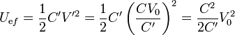 U_{\mathrm{e}f} = \frac{1}{2}C' V'^2 = \frac{1}{2}C'\left(\frac{CV_0}{C'}\right)^2 = \frac{C^2}{2C'}V_0^2