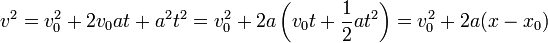 v^2 = v_0^2 + 2v_0at + a^2 t^2 = v_0^2 + 2a\left(v_0t + \frac{1}{2}at^2\right)= v_0^2+2a(x-x_0)