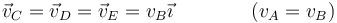 \vec{v}_C=\vec{v}_D=\vec{v}_E=v_B\vec{\imath}\qquad\qquad (v_A=v_B)