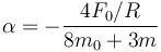 \alpha= -\frac{4F_0/R}{8m_0+3m}