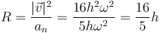 R=\frac{|\vec{v}|^2}{a_n}=\frac{16h^2\omega^2}{5h\omega^2}=\frac{16}{5}h