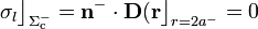 \sigma_l\big\rfloor_{\Sigma_\mathrm{c}^-}=\mathbf{n}^-\cdot\mathbf{D}(\mathbf{r}\big\rfloor_{r=2a^-}=0