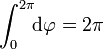 \int_0^{2\pi}\!\!\mathrm{d}\varphi = 2\pi