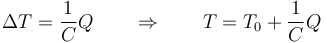 \Delta T = \frac{1}{C}Q\qquad\Rightarrow\qquad T = T_0+\frac{1}{C}Q