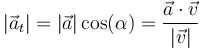 |\vec{a}_t| = |\vec{a}|\cos(\alpha) = \frac{\vec{a}\cdot\vec{v}}{|\vec{v}|}