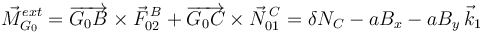 
\vec{M}^{ext}_{G_0} = \overrightarrow{G_0B}\times\vec{F}^{\,B}_{02} + \overrightarrow{G_0C}\times\vec{N}^{\,C}_{01} =
\delta N_C-aB_x-aB_y\,\vec{k}_1
