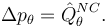 
\Delta p_{\theta} = \hat{Q}^{NC}_{\theta}.
