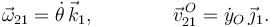 
\vec{\omega}_{21} = \dot{\theta}\,\vec{k}_1,
\qquad\qquad
\vec{v}^{\,O}_{21} = \dot{y}_O\,\vec{\jmath}_1.
