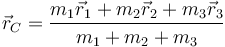 \vec{r}_C = \frac{m_1\vec{r}_1+m_2\vec{r}_2+m_3\vec{r}_3}{m_1+m_2+m_3}