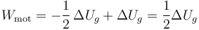 
W_{\mathrm{mot}} = -\dfrac{1}{2}\,\Delta U_g + \Delta U_g = \dfrac{1}{2}\Delta U_g

