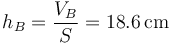 h_B= \frac{V_B}{S}= 18.6\,\mathrm{cm}