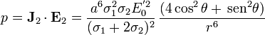 p = \mathbf{J}_2\cdot\mathbf{E}_2=\frac{a^6\sigma_1^2\sigma_2E_0^{'2}}{(\sigma_1+2\sigma_2)^2}\,\frac{(4\cos^2\theta+\,\mathrm{sen}^2\theta)}{r^6}