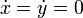\dot{x}=\dot{y}=0