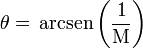 \theta=\,\mathrm{arcsen}\left(\frac{1}{\mathrm{M}}\right)