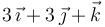 3\,\vec{\imath}+3\,\vec{\jmath}+\vec{k}