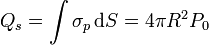 Q_s = \int\sigma_p\,\mathrm{d}S=4\pi R^2 P_0