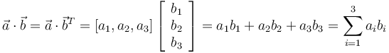 
\vec{a}\cdot\vec{b} = 
\vec{a}\cdot\vec{b}^T=
[a_1, a_2, a_3]
\left[
\begin{array}{c}
b_1 \\ b_2 \\ b_3
\end{array}
\right]
= a_1b_1 + a_2b_2 + a_3b_3 = \sum\limits_{i=1}^3a_ib_i
