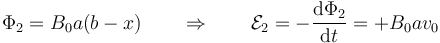 \Phi_2 = B_0a(b-x)\qquad\Rightarrow\qquad \mathcal{E}_2 = -\frac{\mathrm{d}\Phi_2}{\mathrm{d}t}=+B_0a v_0