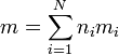 m = \sum_{i=1}^N n_im_i