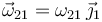 \,\vec{\omega}_{21}=\omega_{21}\,\vec{\jmath}_1\,