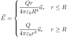 \vec{E}=\begin{cases}\dfrac{Qr}{4\pi\varepsilon_0 R^3}\vec{u}_r & r \leq R \\ & \\ \dfrac{Q}{4\pi\varepsilon_0 r^3}\vec{u}_r & r \geq R\end{cases}