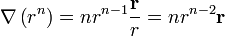 \nabla\left(r^n\right)=nr^{n-1}\frac{\mathbf{r}}{r}=nr^{n-2}\mathbf{r}