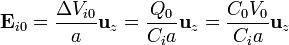 \mathbf{E}_{i0}=\frac{\Delta V_{i0}}{a}\mathbf{u}_z=\frac{Q_0}{C_ia}\mathbf{u}_z=\frac{C_0V_0}{C_ia}\mathbf{u}_z