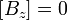 \left[ {{B_z}} \right] = 0\,