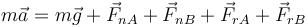 m\vec{a}=m\vec{g}+\vec{F}_{nA}+\vec{F}_{nB}+\vec{F}_{rA}+\vec{F}_{rB}